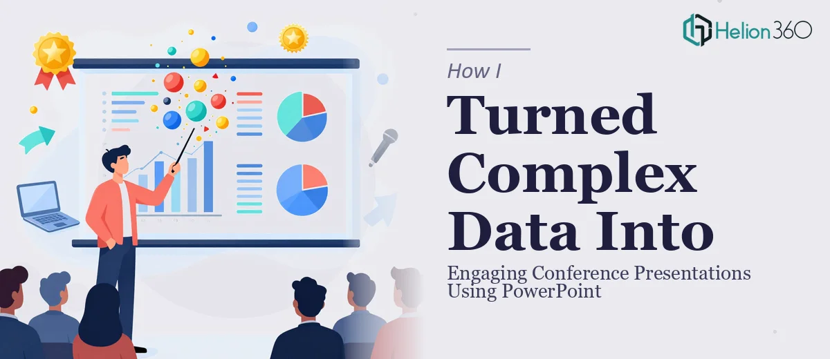 How I Turned Complex Data Into Engaging Conference Presentations Using PowerPoint