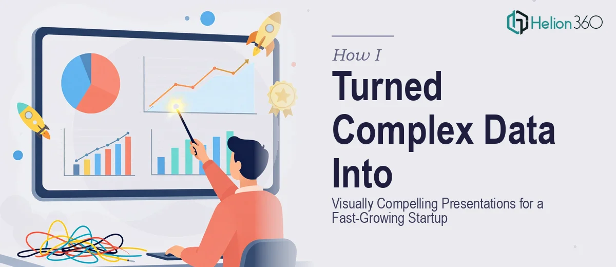 How I Turned Complex Data Into Visually Compelling Presentations for a Fast-Growing Startup