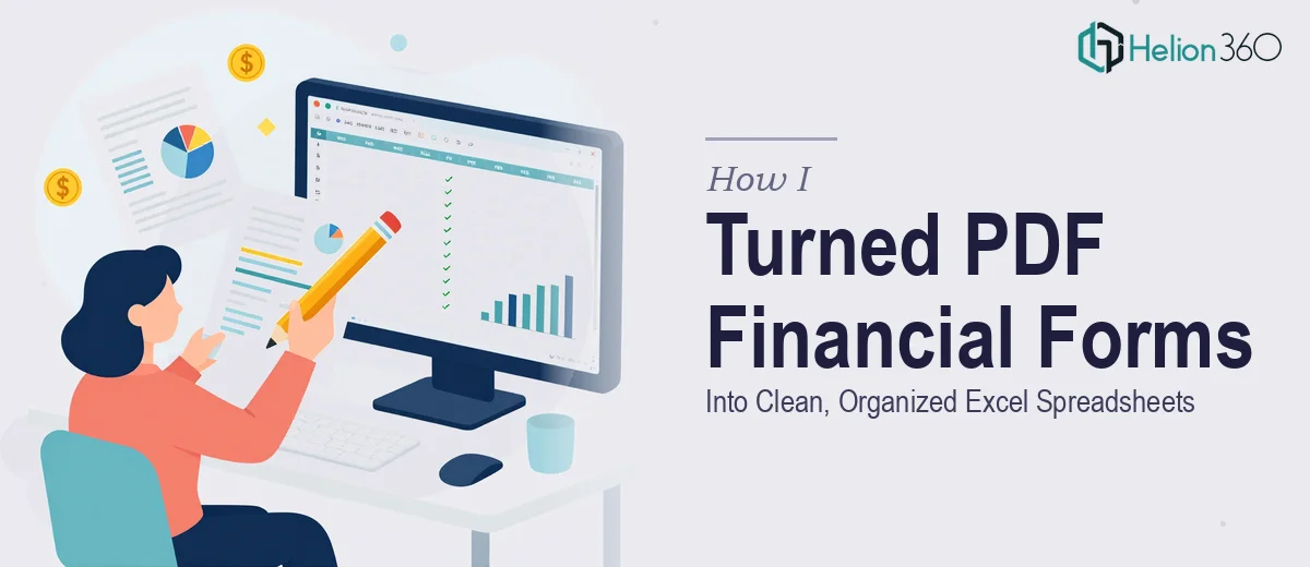 How I Turned Complex PDF Financial Forms Into Clean, Organized Excel Spreadsheets