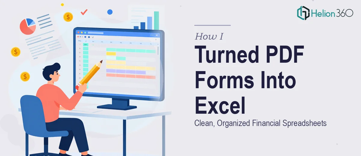How I Turned Complex PDF Financial Forms Into Clean, Organized Excel Spreadsheets