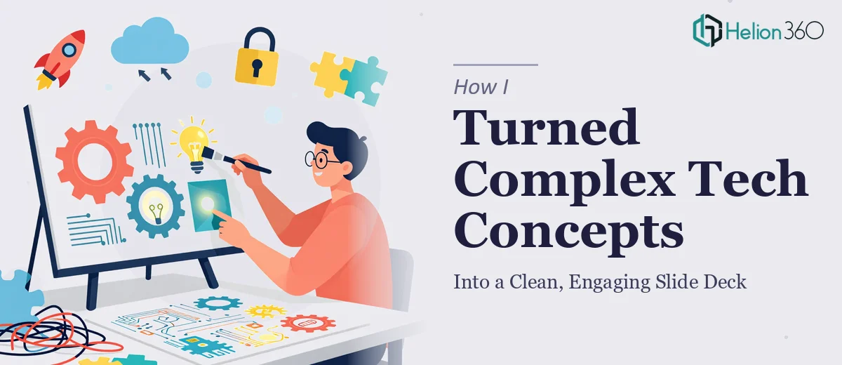 How I Turned Complex Tech Concepts Into a Clean, Engaging Slide Deck