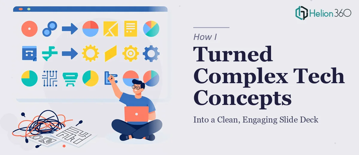 How I Turned Complex Tech Concepts Into a Clean, Engaging Slide Deck