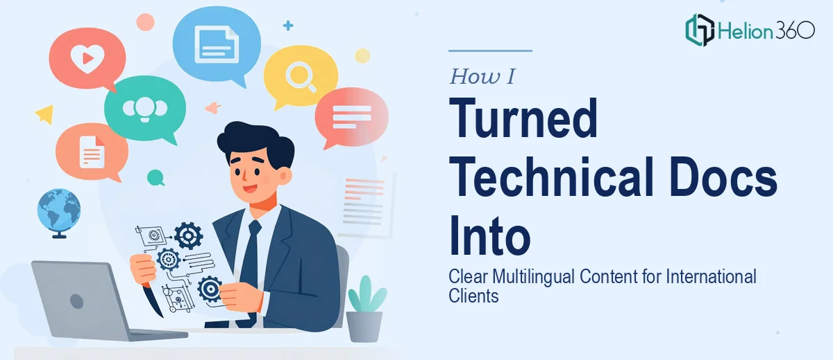 How I Turned Complex Technical Documents Into Clear, Multilingual Content for International Clients