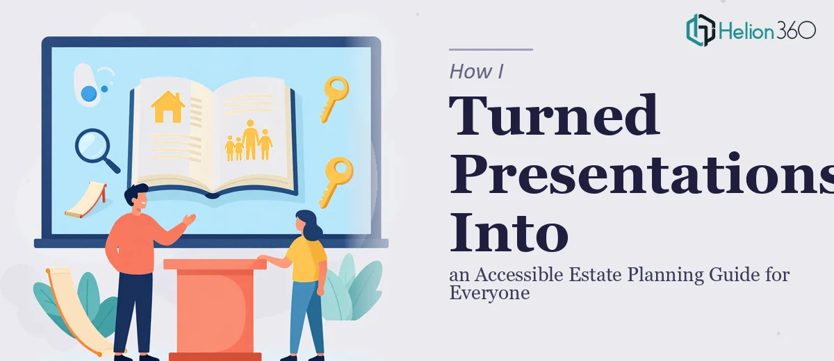 How I Turned Conference Presentations Into an Accessible Estate Planning Guide for Everyone