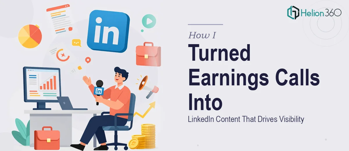 How I Turned Earnings Calls and Investor Presentations Into LinkedIn Content That Drives Visibility