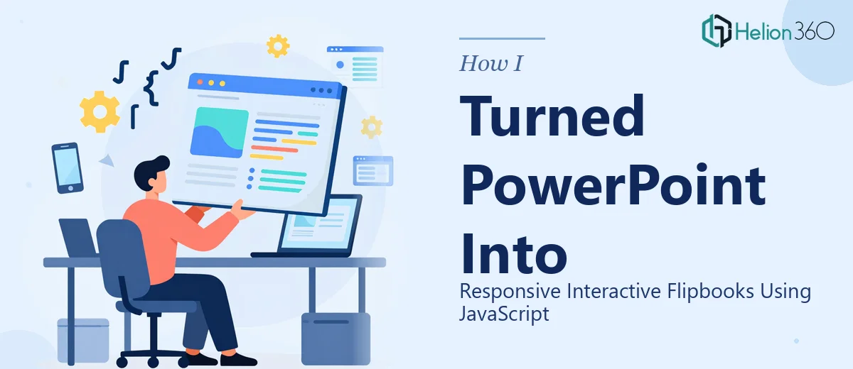 How I Turned PowerPoint Presentations Into Responsive Interactive Flipbooks Using JavaScript