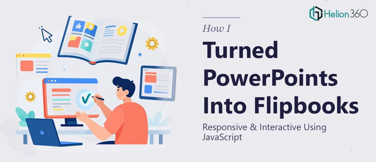 How I Turned PowerPoint Presentations Into Responsive Interactive Flipbooks Using JavaScript