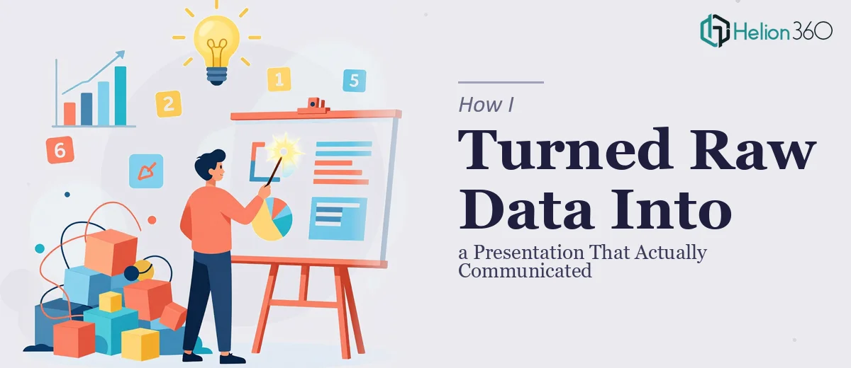 How I Turned Raw Data Into a Presentation That Actually Communicated Something
