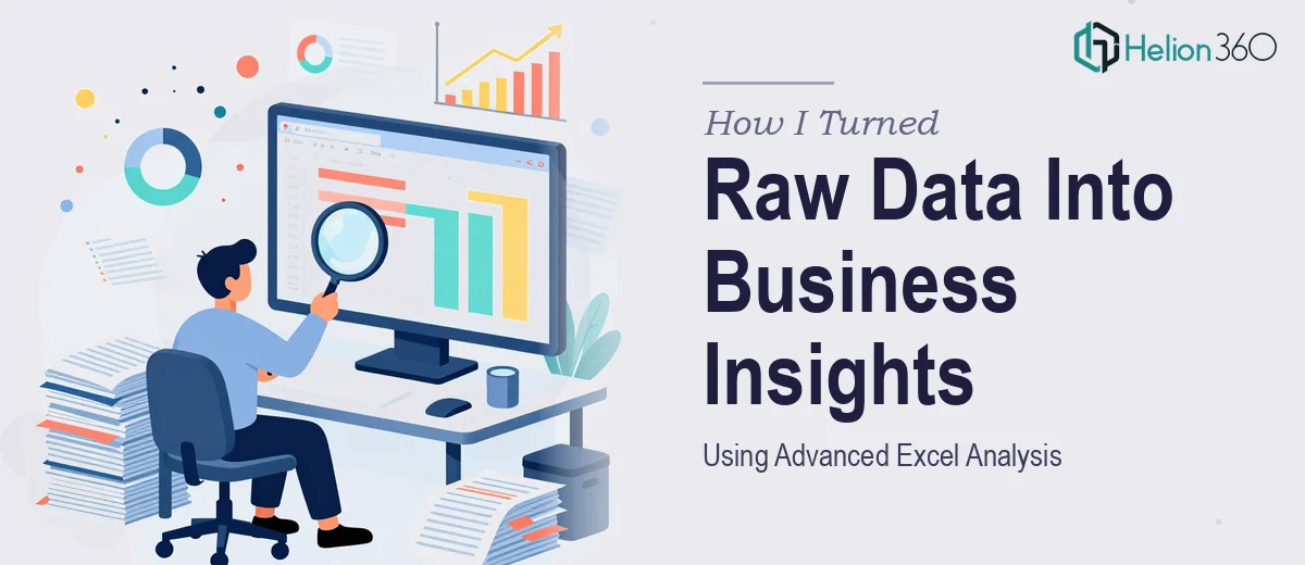 How I Turned Raw Data Into Actionable Business Insights Using Advanced Excel Analysis