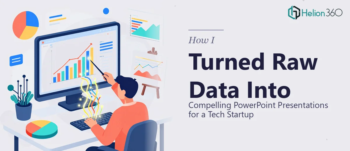 How I Turned Raw Data Into Compelling PowerPoint Presentations for a Tech Startup