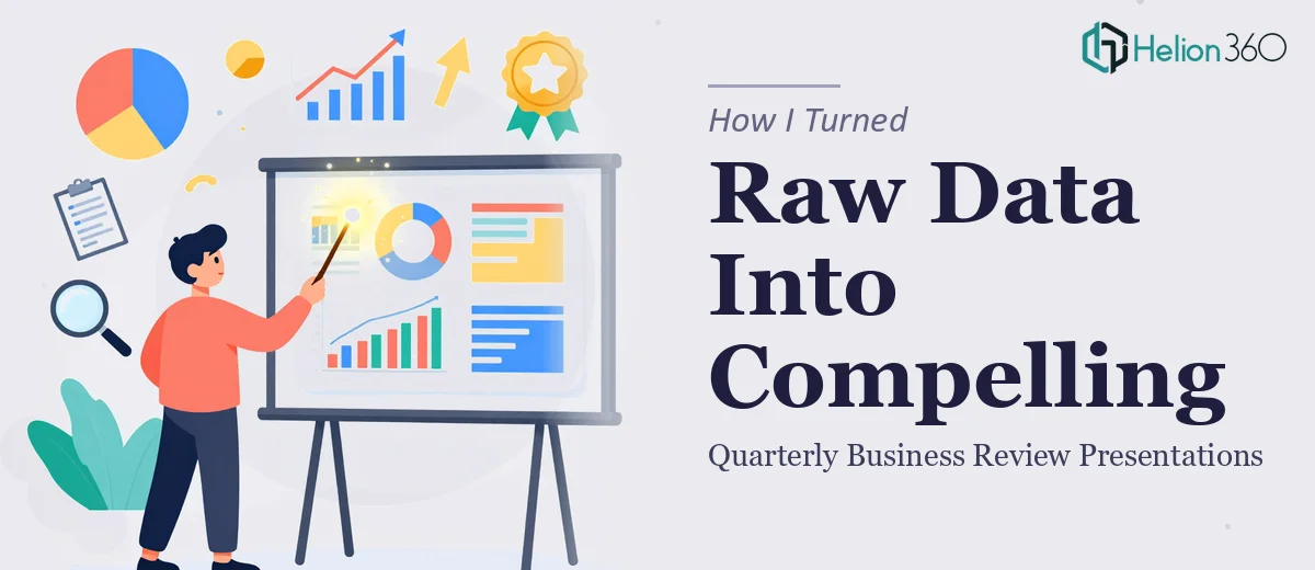How I Turned Raw Data Into Compelling Quarterly Business Review Presentations