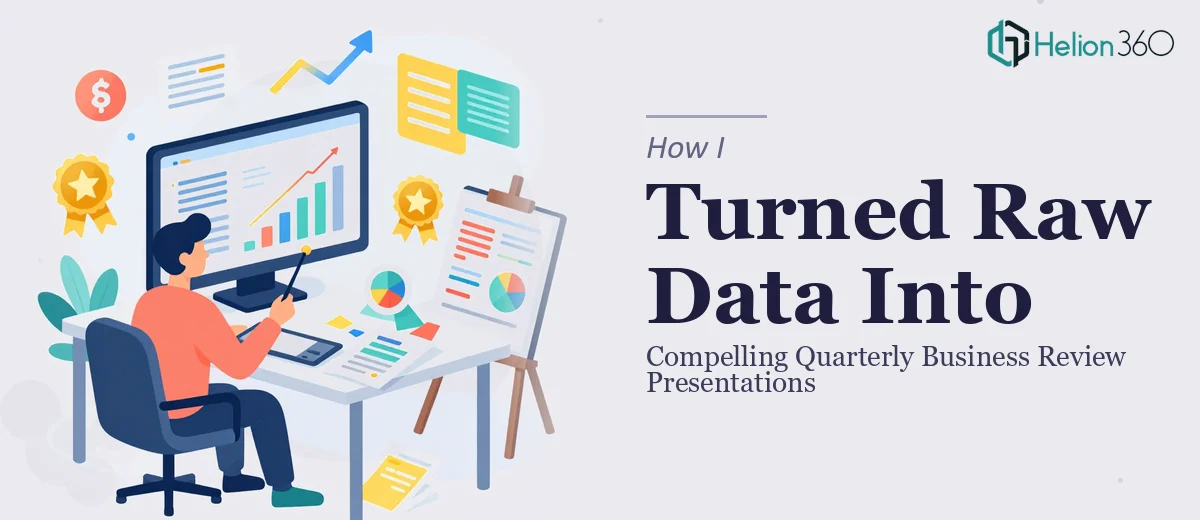 How I Turned Raw Data Into Compelling Quarterly Business Review Presentations