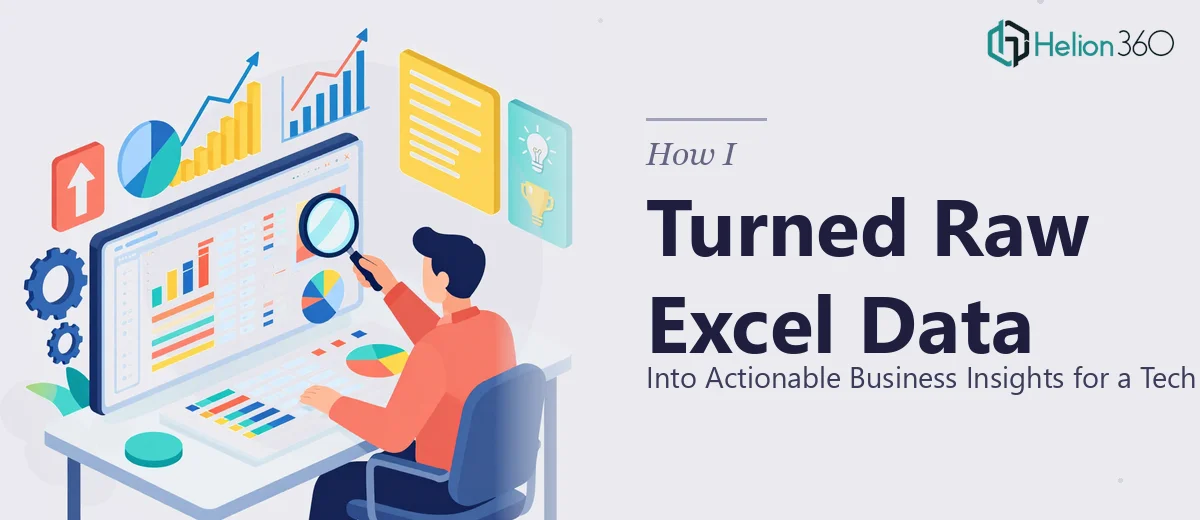 How I Turned Raw Excel Data Into Actionable Business Insights for a Tech Company