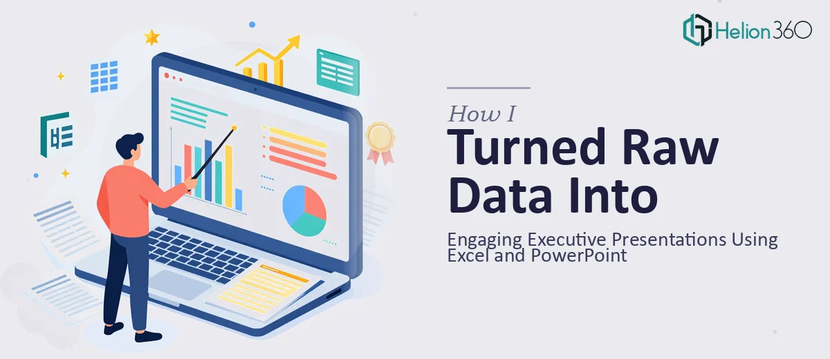How I Turned Raw Financial Data Into Engaging Executive Presentations Using Excel and PowerPoint