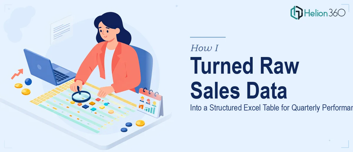How I Turned Raw Sales Data Into a Structured Excel Table for Quarterly Performance Analysis
