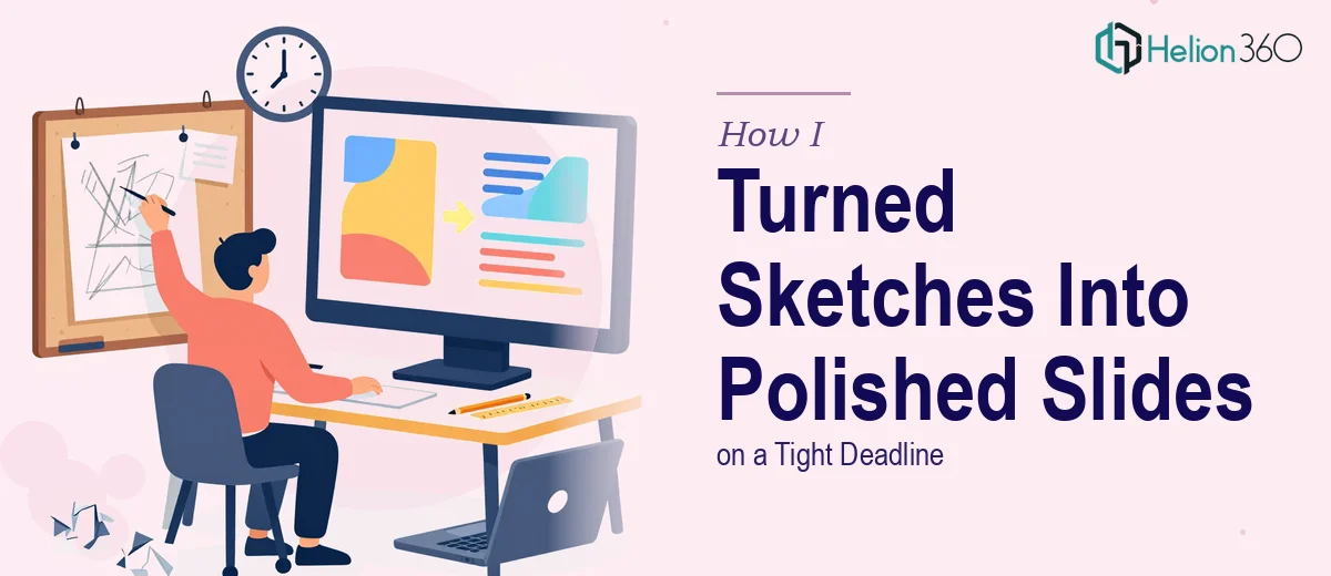 How I Turned Rough Sketches Into Polished PowerPoint Presentations on a Tight Deadline