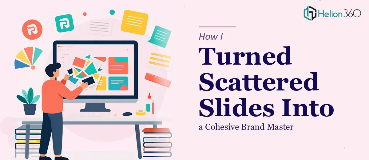 How I Turned Scattered PowerPoint Slides Into a Cohesive Brand Master