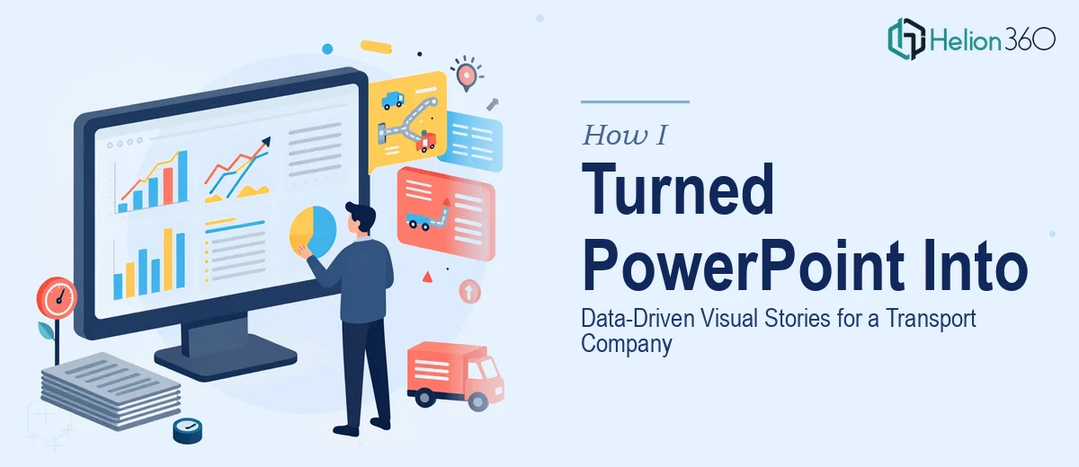 How I Turned Static PowerPoint Presentations Into Data-Driven Visual Stories for a Growing Transport Company