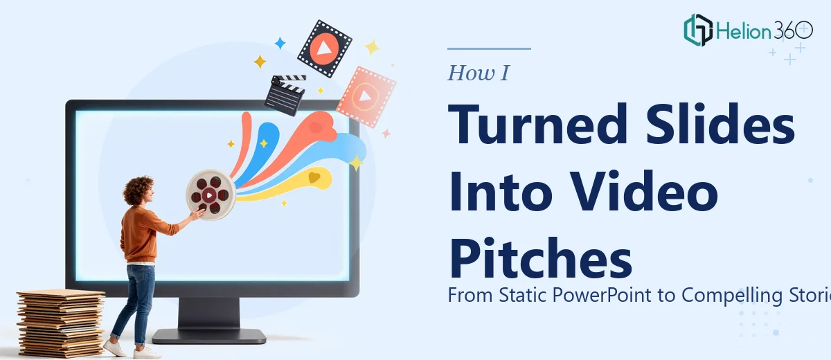 How I Turned Static PowerPoint Slides Into Compelling Video Pitches