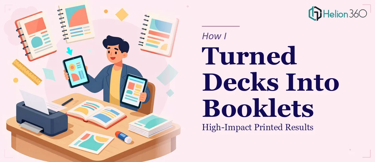 How I Turned Two Presentation Decks Into High-Impact Printed Booklets