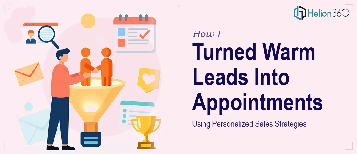 How I Turned Warm Leads Into Qualified Appointments Using Personalized Sales Strategies