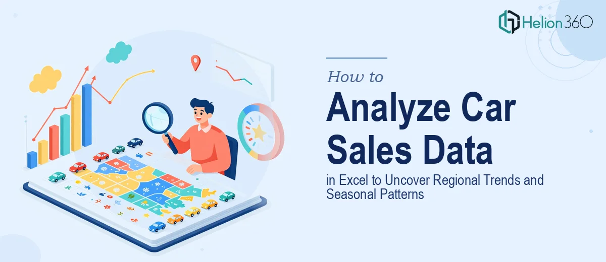 How to Analyze Car Sales Data in Excel to Uncover Regional Trends and Seasonal Patterns