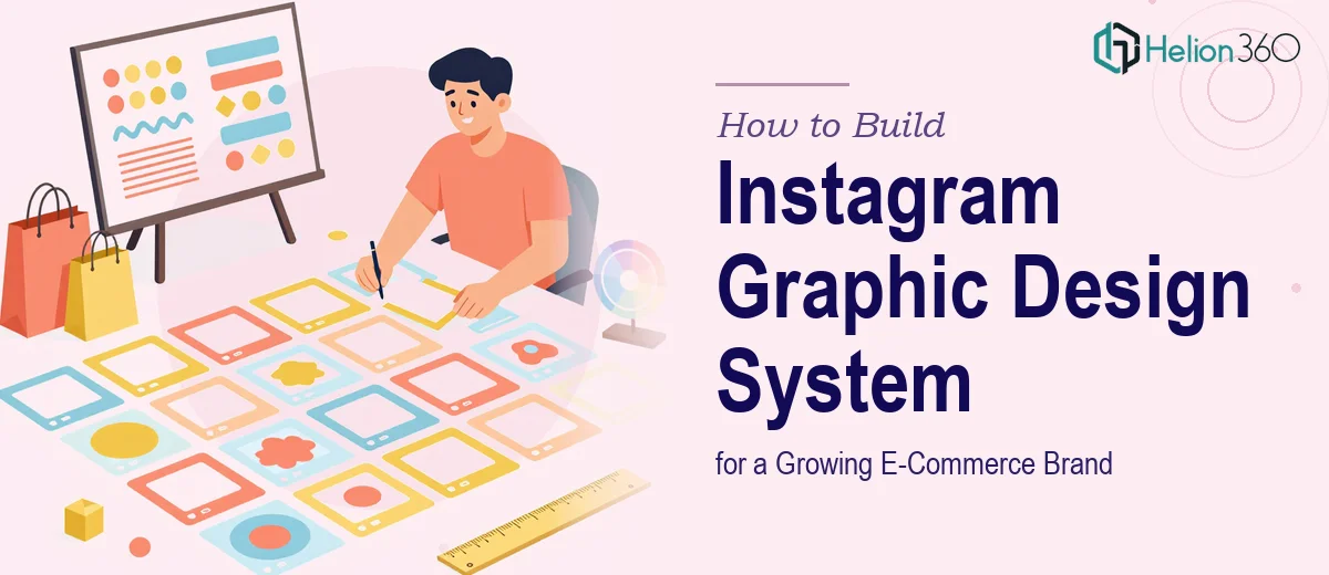 How to Build a Consistent Instagram Graphic Design System for a Growing E-Commerce Brand