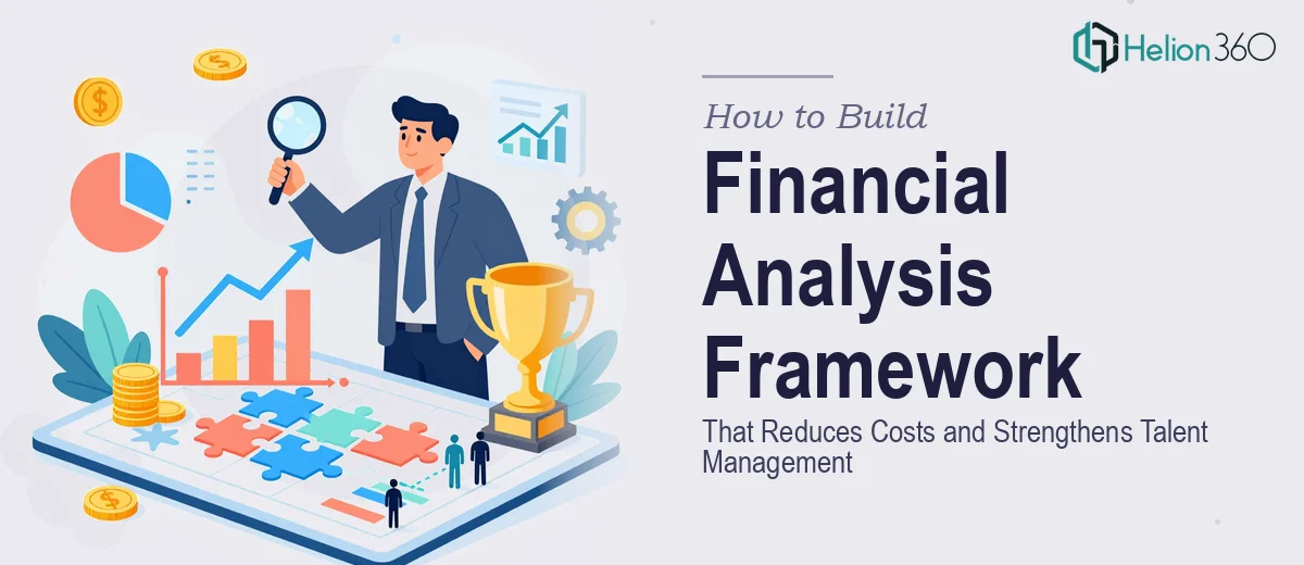 How to Build a Financial Analysis Framework That Reduces Costs and Strengthens Talent Management