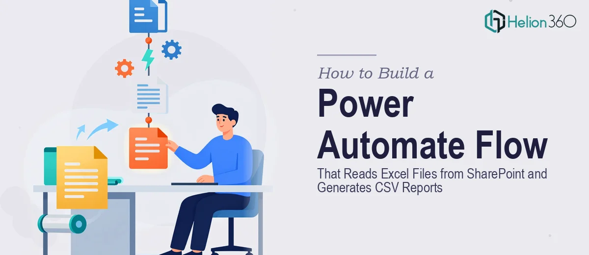 How to Build a Power Automate Flow That Reads Excel Files from SharePoint and Generates CSV Reports
