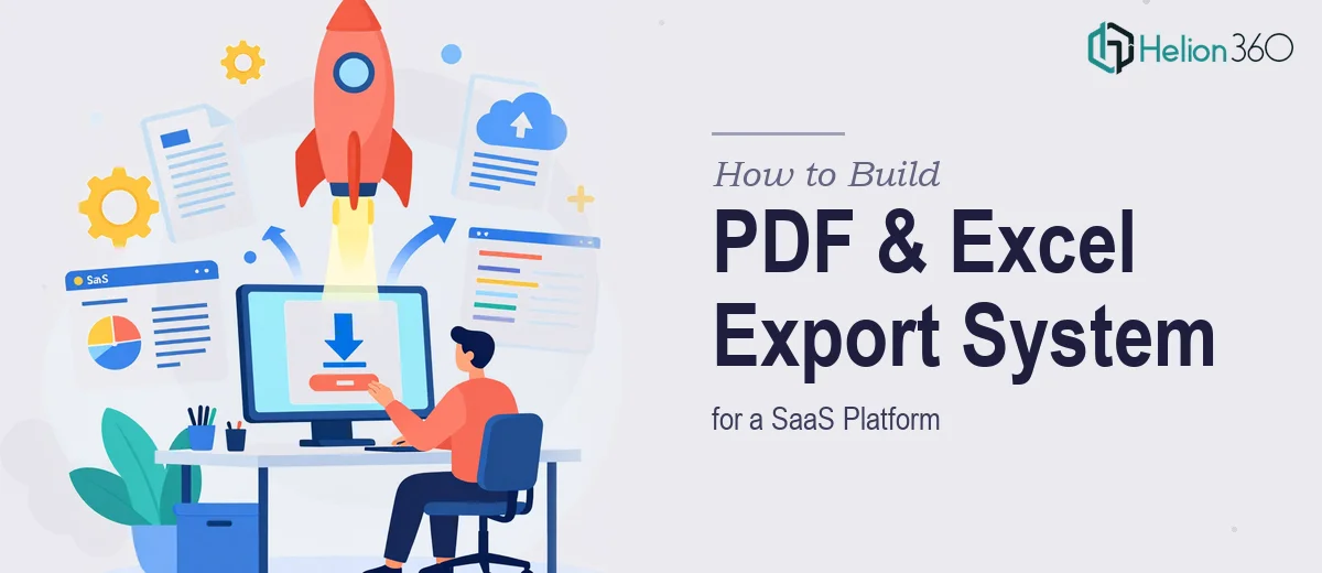 How to Build a Robust PDF and Excel Export System for a SaaS Platform