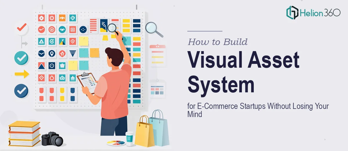 How to Build a Visual Asset System for an E-Commerce Startup (And Track It Without Losing Your Mind)