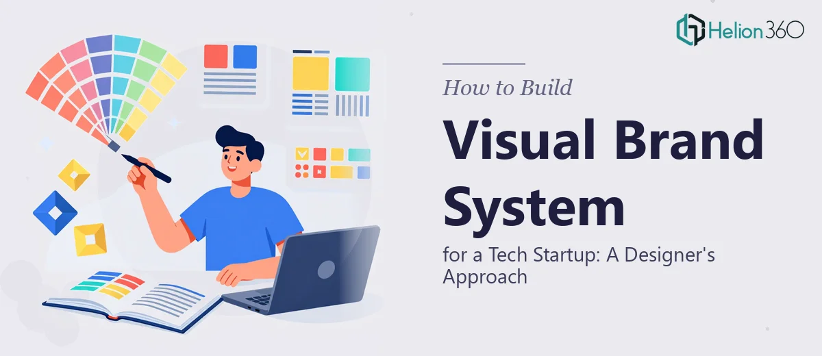 How to Build a Visual Brand System for a Tech Startup: A Designer's Approach