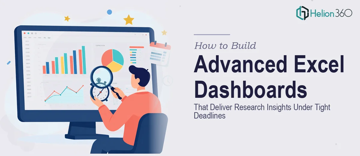 How to Build Advanced Excel Dashboards That Deliver Research Insights Under Tight Deadlines