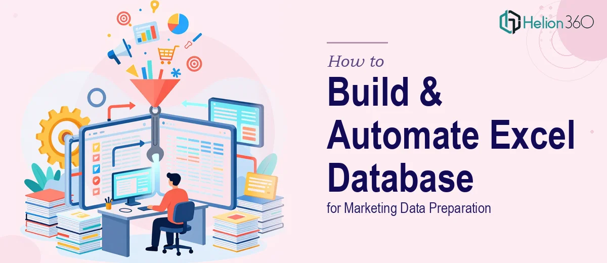 How to Build and Automate a Large-Scale Excel Database for Marketing Data Preparation