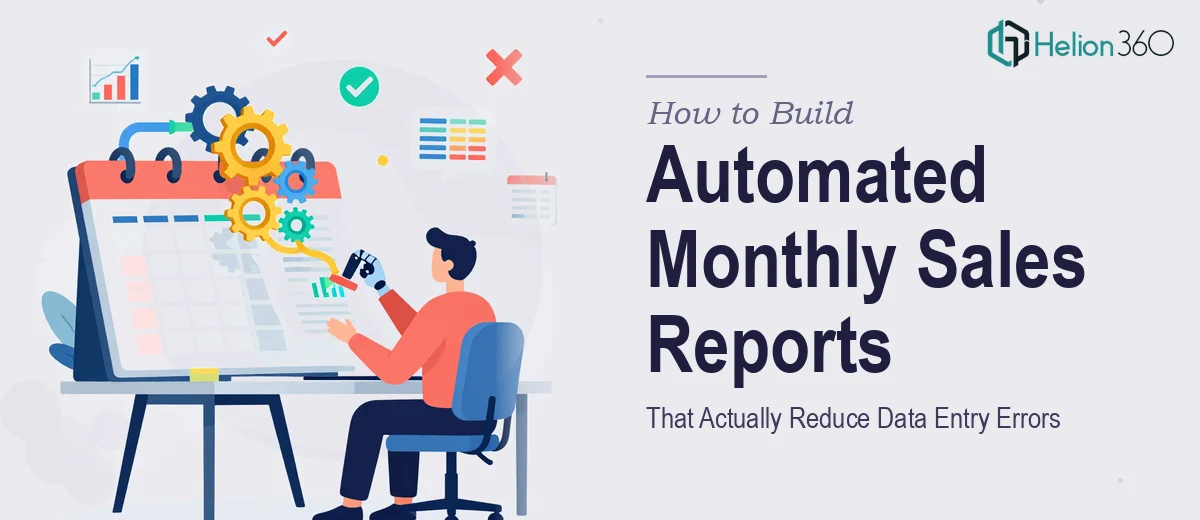 How to Build Automated Monthly Sales Reports That Actually Reduce Data Entry Errors