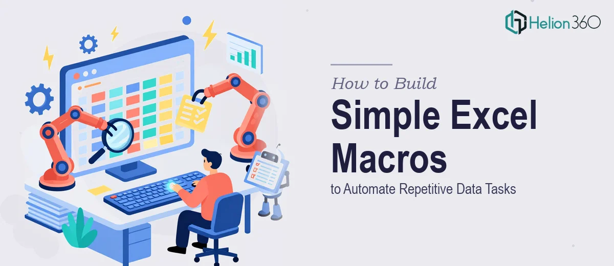 How to Build Simple Excel Macros to Automate Repetitive Data Tasks