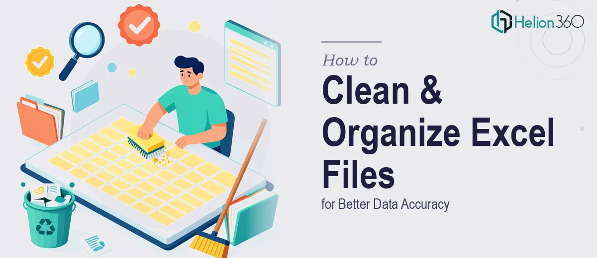 How to Clean and Organize Large Excel Files for Better Data Accuracy