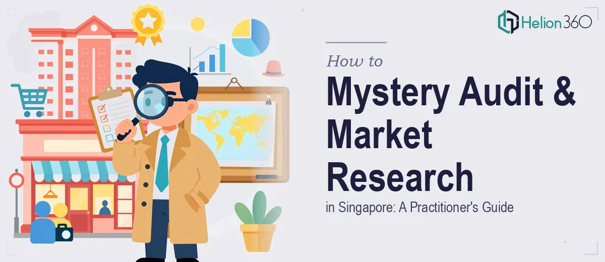 How to Conduct a Mystery Audit and Market Research in Singapore: A Practitioner's Guide