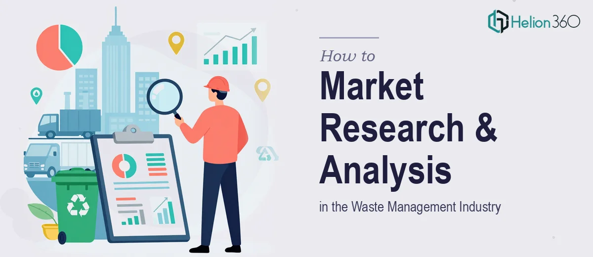 How to Conduct Market Research and Analysis in the Waste Management Industry