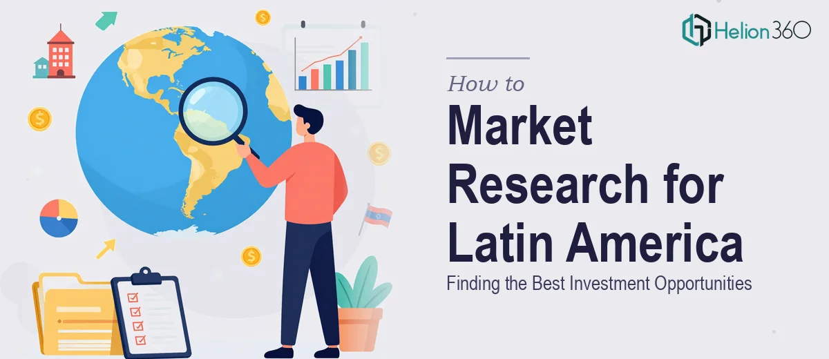 How to Conduct Rigorous Market Research for Latin American Investment Opportunities