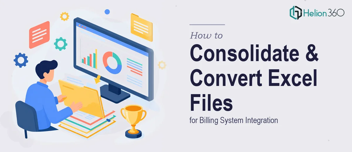How to Consolidate and Convert Excel Files for Billing System Integration