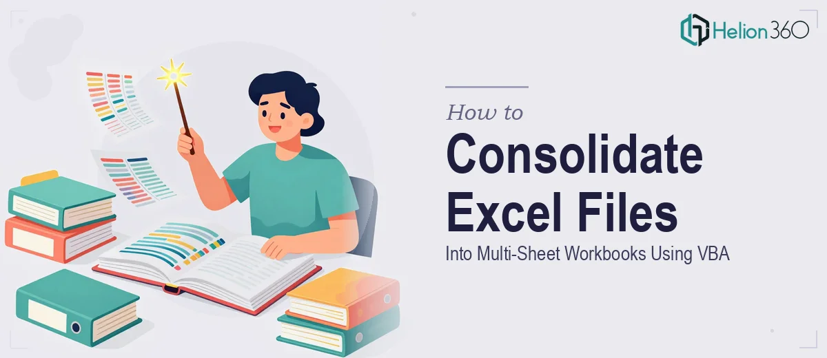 How to Consolidate Multiple Excel Files Into Organized Multi-Sheet Workbooks Using VBA