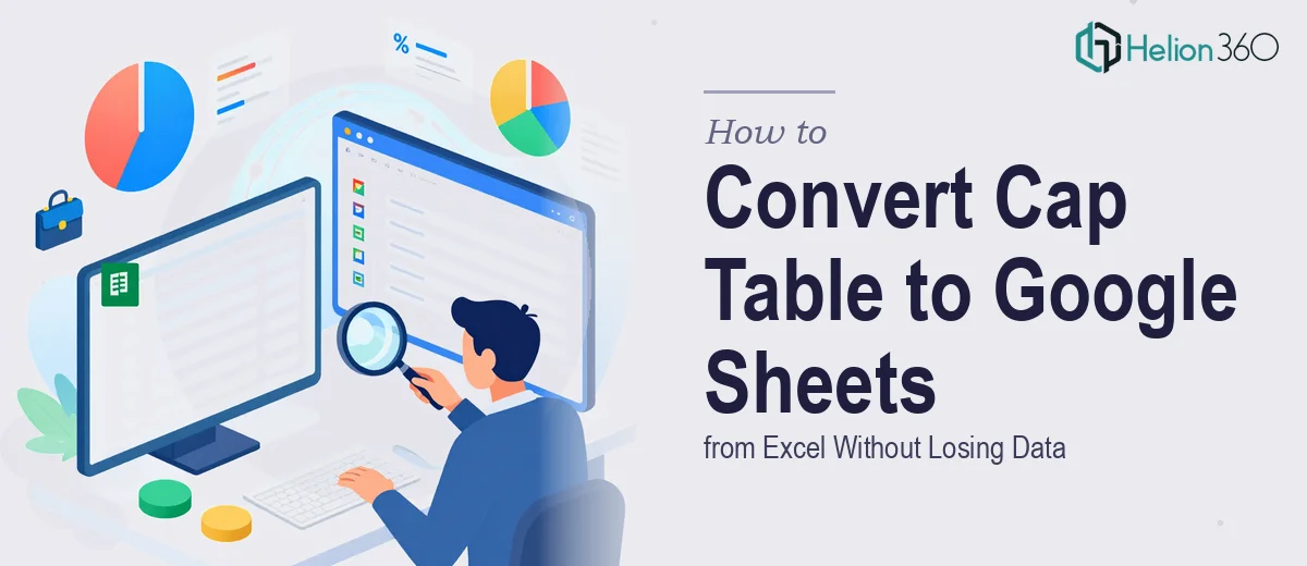 How to Convert a Complex Cap Table from Excel to Google Sheets Without Losing Data