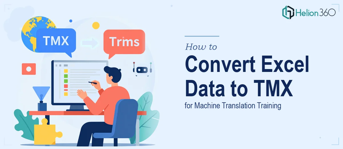 How to Convert Excel Bilingual Data into a Valid TMX File for Machine Translation Training