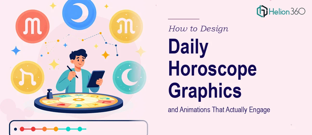 How to Design Daily Horoscope Graphics and Animations That Actually Engage an Audience