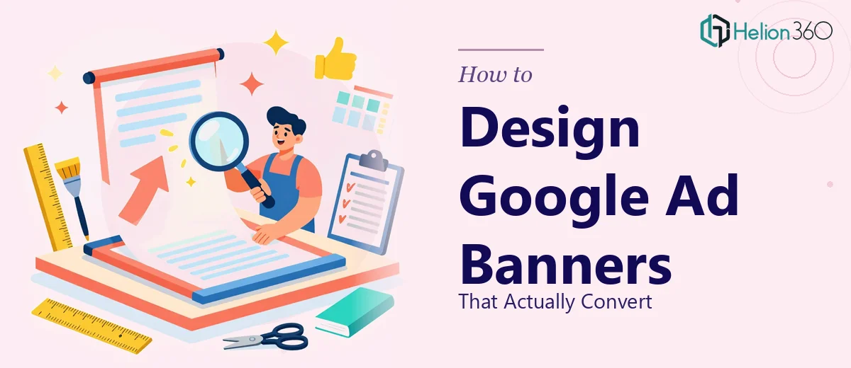 How to Design Google Static Ad Banners That Actually Convert