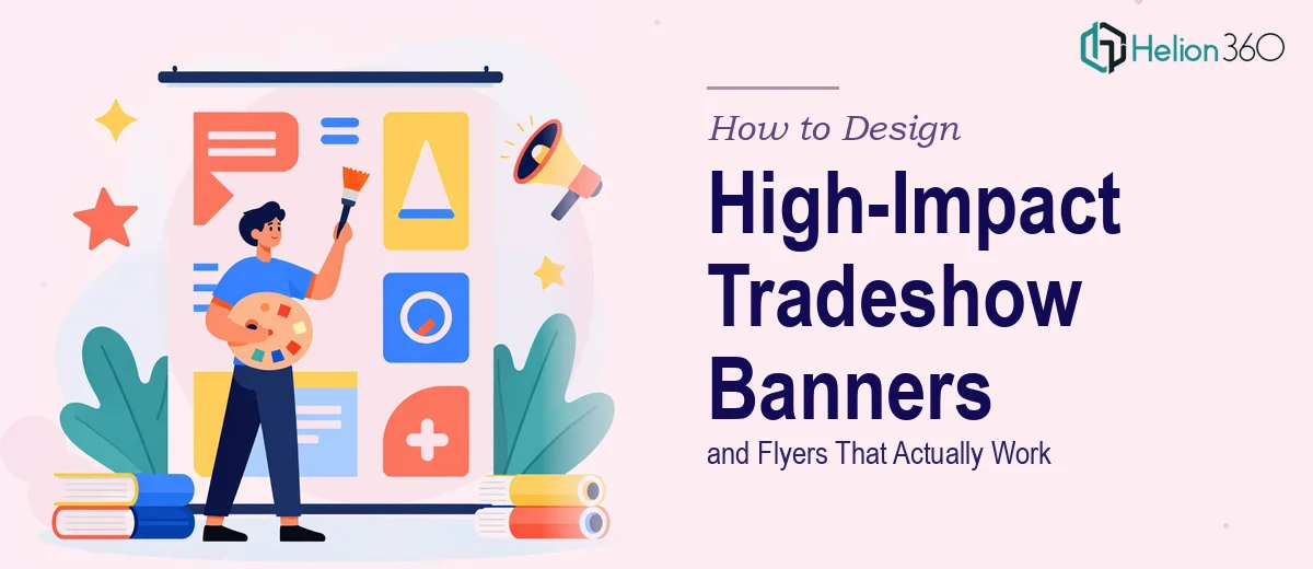 How to Design High-Impact Tradeshow Banners and Flyers That Actually Work