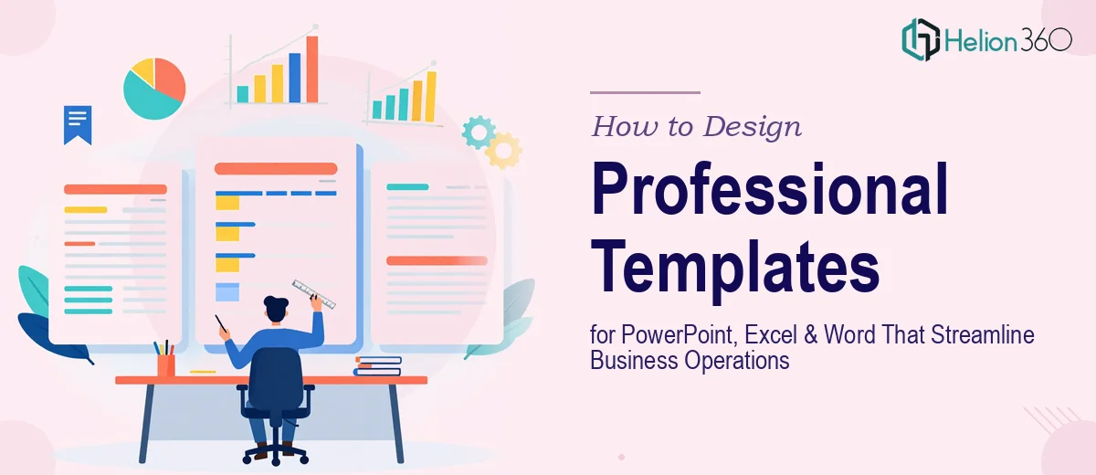 How to Design Professional Templates for PowerPoint, Excel, and Word That Streamline Business Operations