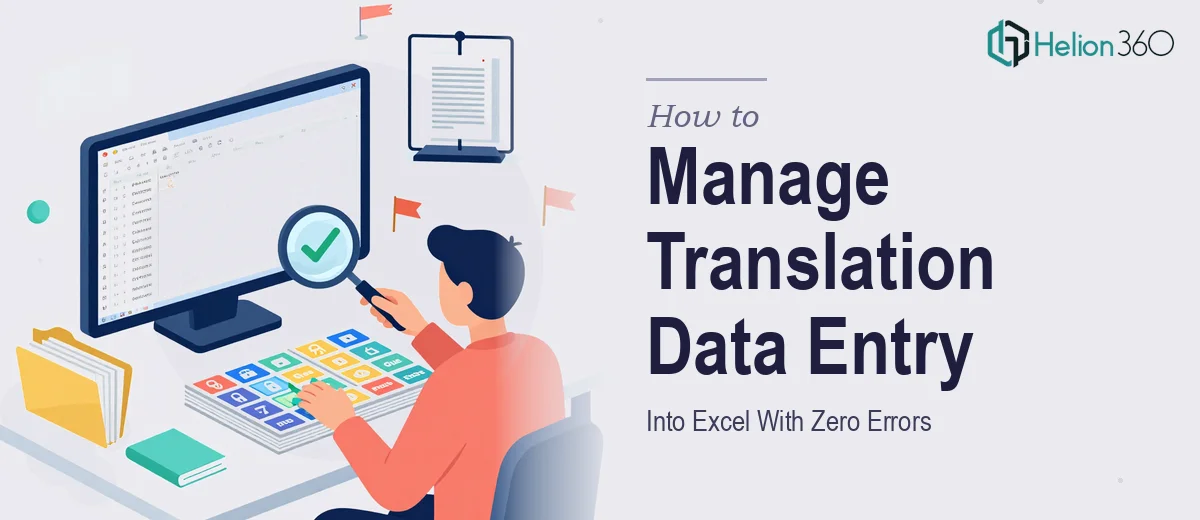 How to Manage Large-Scale Translation Data Entry Into Excel With Zero Errors