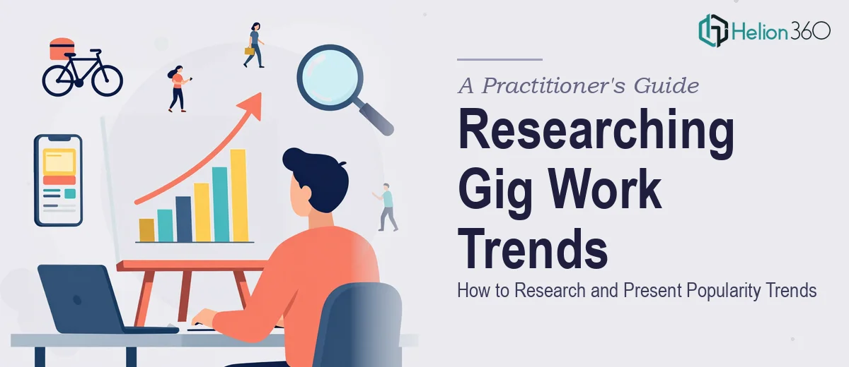 How to Research and Present the Popularity Trend of Gig Work: A Practitioner's Guide